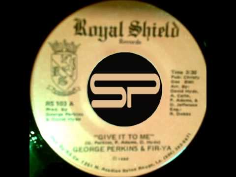 MODERN SOUL 45t - GEORGES PERKINS & FIR-YA - Give It To Me - 1980 Royal Shield