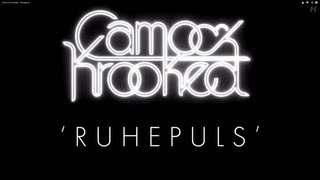 Camo & Krooked - Ruhepuls