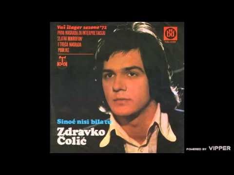 Zdravko Colic - Sinoc nisi bila tu - (Audio 1972)
