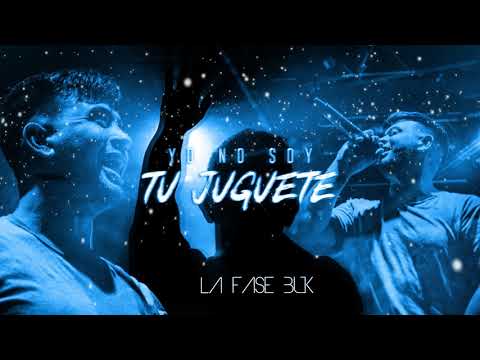 La Fase Buk - Yo No Soy Tu Juguete