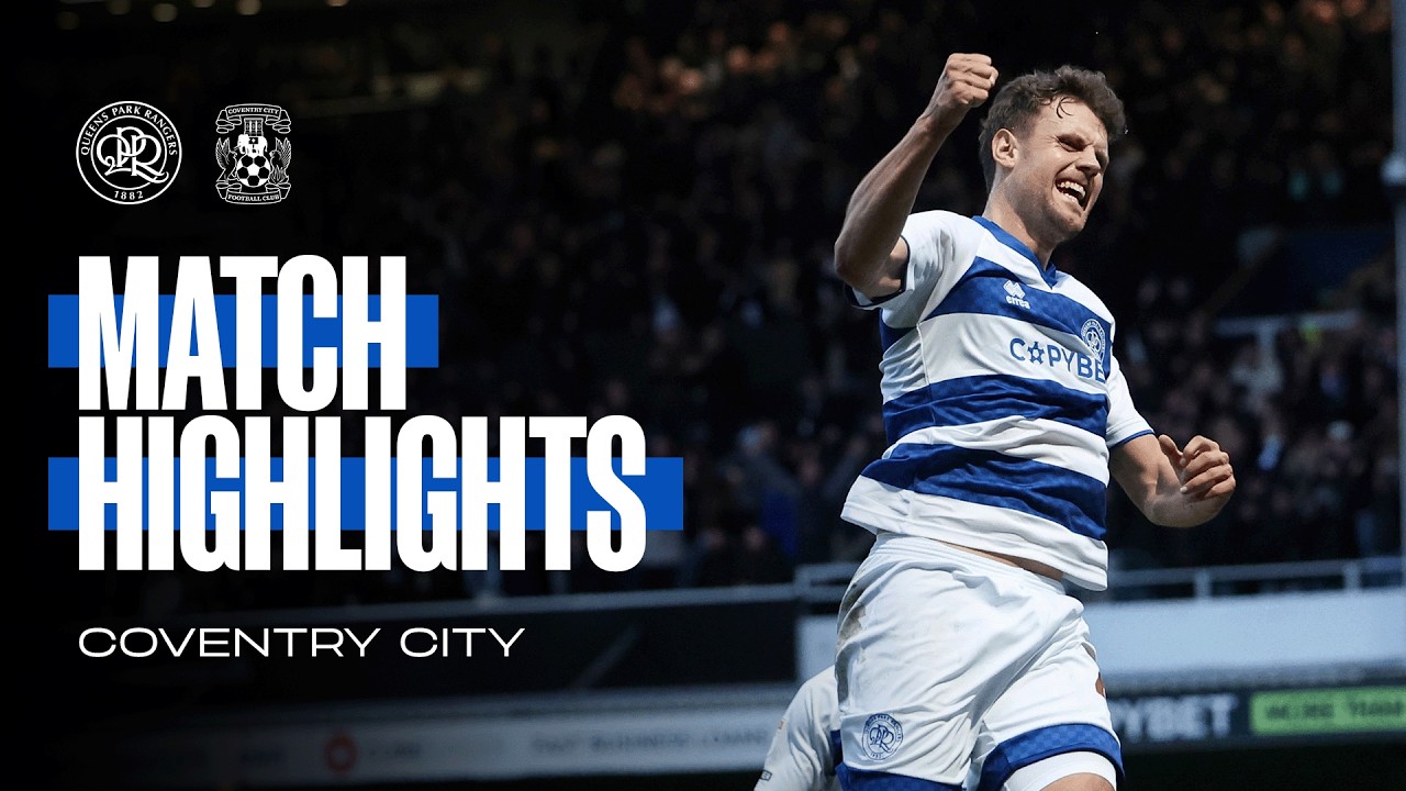 Queens Park Rangers vs Coventry City Highlights