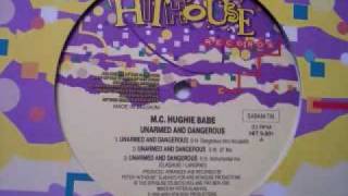 Mc Hughie Babe Unarmed And Dangerous Techno Mix
