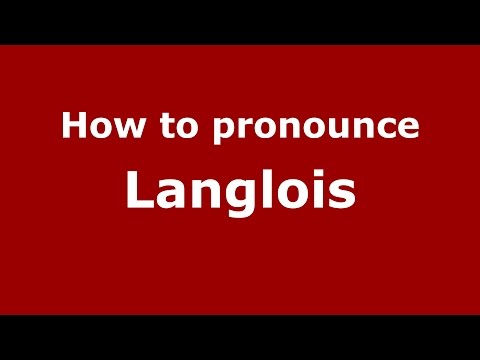 How to pronounce Langlois