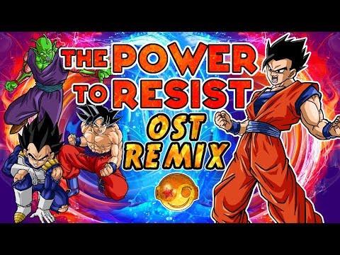 DRAGON BALL SUPER –  Power to Resist [Styzmask Remix]