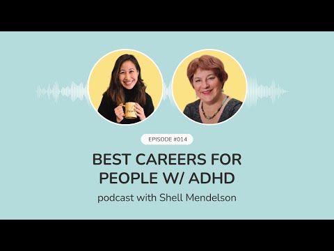 Episode 014: Best Careers for People w ADHD w Shell Mendelson