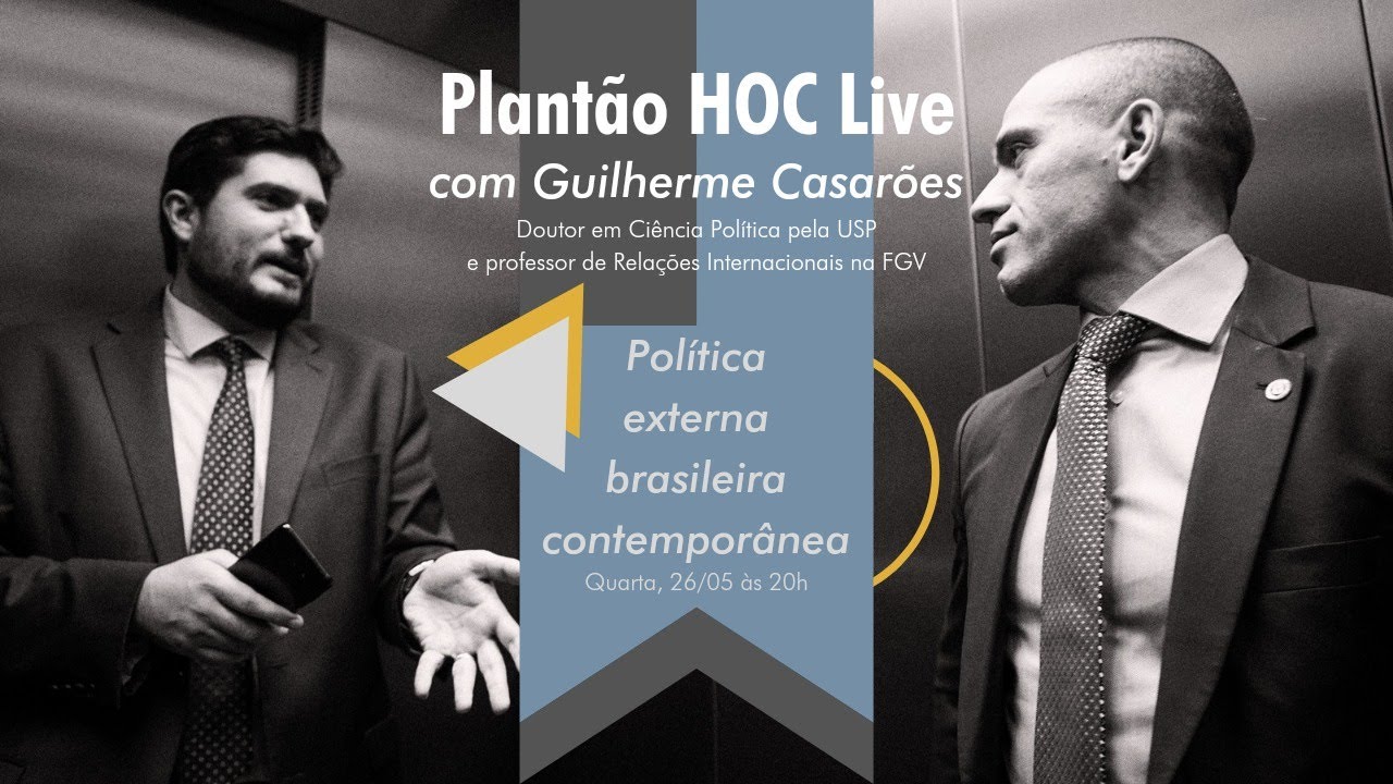 POLÍTICA EXTERNA BRASILEIRA (com Guilherme Casarões) | Plantão HOC LIVE #5