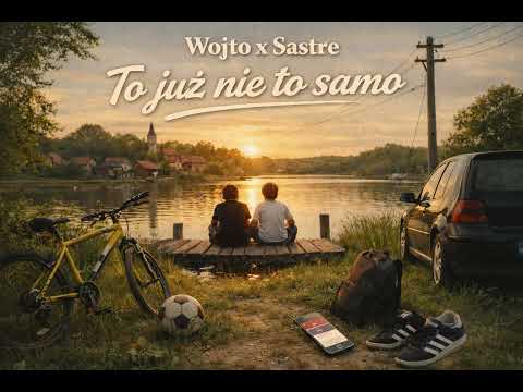 Wojto x Sastre - To już nie to samo (prod.IGOR)