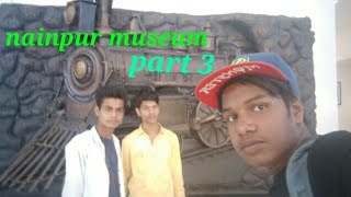 preview picture of video 'Nainpur RLY museum vlog part 3'