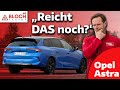 Opel Astra Sports Tourer 1 5 GS Im Test Reicht DAS Noch Bloch Testet