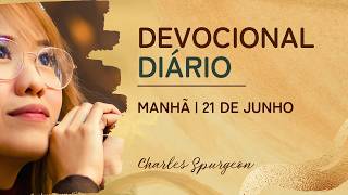 DEVOCIONAL DIÁRIO de Charles Spurgeon | 21 de junho - MANHÃ | Salmos 45:2