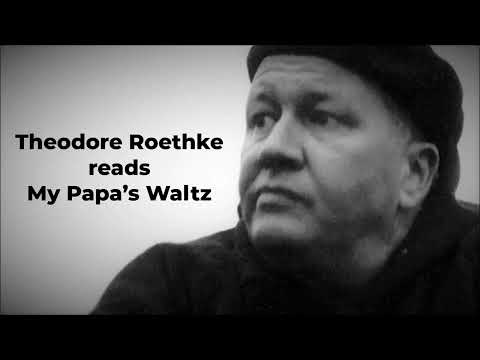 THEODORE ROETHKE reads "My Papa’s Waltz"