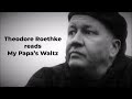 THEODORE ROETHKE reads "My Papa’s Waltz"