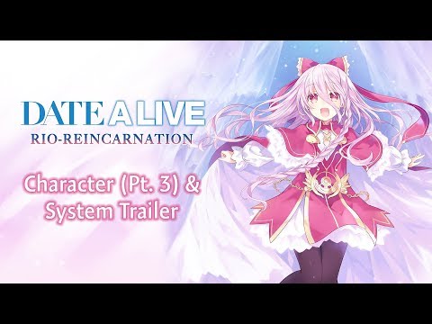 DATE A LIVE: Rio Reincarnation - Character (Pt. 3) & System Trailer thumbnail