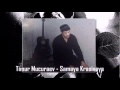 Timur Mucuraev - Samaya Krasivaya. 