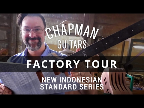 Chapman Guitars Factory Tour - New Indonesian Standard Series