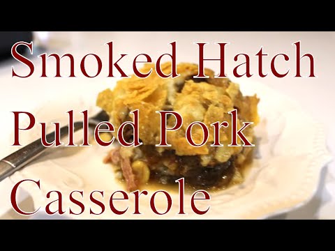 Smoked Pulled Pork & Hatch Chili Casserole With...