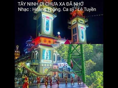 Tây Ninh chưa xa đã nhớ - Lê Tuyền