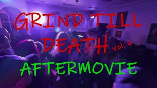 Video Grind Till Death vol. 6 - aftermovie