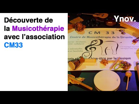 WebActu : La Musicothérapie, avec CM33 (Centre de Musicothérapie de la Gironde)