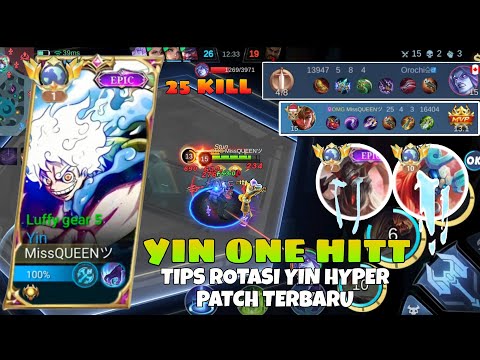 YIN HYPER HARAPAN ORTU - TIPS ROTASI YIN DI PATCH TERBARU AUTO WIN - YIN ONE HITT~ MLBB
