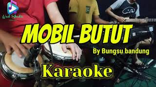 Download lagu MOBIL BUTUT - BUNGSU BANDUNG - KARAOKE HD AUDIO JERNIH mp3