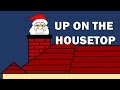 UP ON THE HOUSETOP - A GREAT CHRISTMAS/HOLIDAY SONG FOR KIDS TO SING ALONG TO