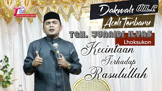 Download lagu Dakwah Aceh Terbaru I Tgk Junaidi Ilyas I Kecintaan Terhadap Rasulullah.Vol.2 mp3 Download lagu Dakwah Aceh Terbaru I Tgk Junaidi Ilyas I Kecintaan Terhadap Rasulullah.Vol.2 mp3