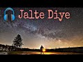 Jalte Diye Slowed And Reverb Lofi Hindi Song