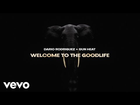 Dario Rodriguez, Sun Heat - Welcome to the Goodlife (Lyric Video)