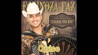 Quise - Espinoza Paz (Estreno 2016)