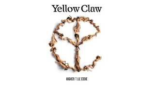 Yellow Claw - Higher Ft. Lil Eddie