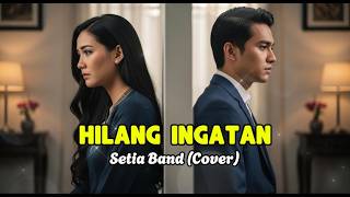 Download lagu HILANG INGATAN | SETIA BAND (COVER) mp3 Download lagu HILANG INGATAN | SETIA BAND (COVER) mp3