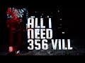 356 VILL ALL I NEED Official Music Video Shot By ZeeloIRL