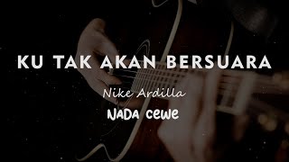 Download lagu KU TAK AKAN BERSUARA  // NIKE ARDILLA  // KARAOKE GITAR AKUSTIK NADA CEWE ( FEMALE ) mp3