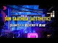 Sun Saathiya [Slowed + Reverb] | Bollywood Aesthetic + Rain | Anonymous Music