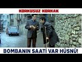 Korkusuz Korkak Türk Filmi Bombanın Saati Var Hüsnü
