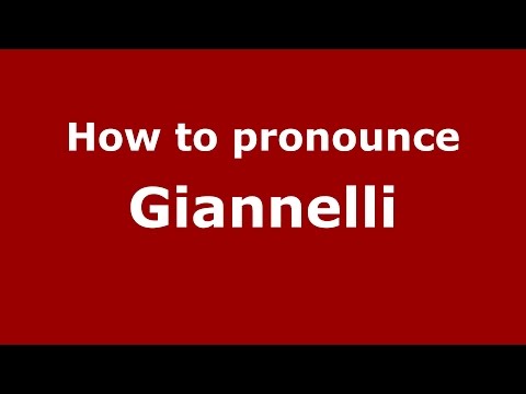 How to pronounce Giannelli