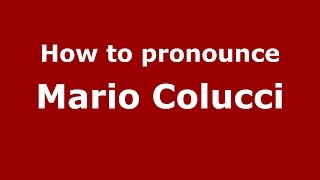 How to pronounce Mario Colucci