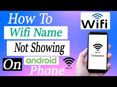 WiFi network name not showing in android phone - Fix Wifi Name Not Showing on android