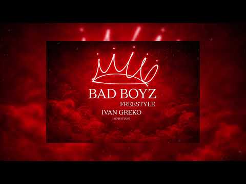 IVAN GREKO - BAD BOYZ FREESTYLE 