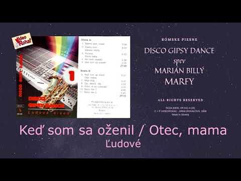 GIPSY DISKO MARFY, Keď som sa oženil, Otec, mama, rómske ľud. disko piesne, gipsy song,