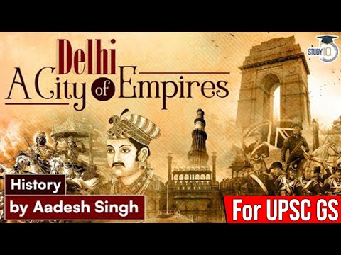 History of Delhi: Why did Delhi Serve as the Capital of so Many Empires | Delhi Sultanate | StudyIQ