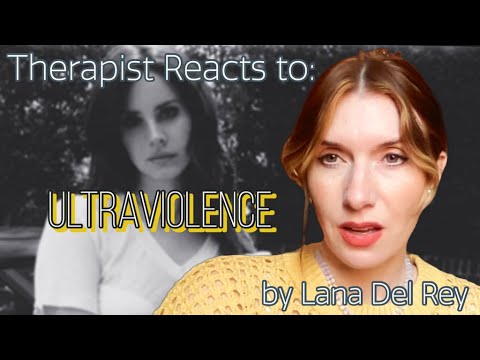 Therapist Reacts To: Ultraviolence by LDR  *trigger warning: domestic violence*
