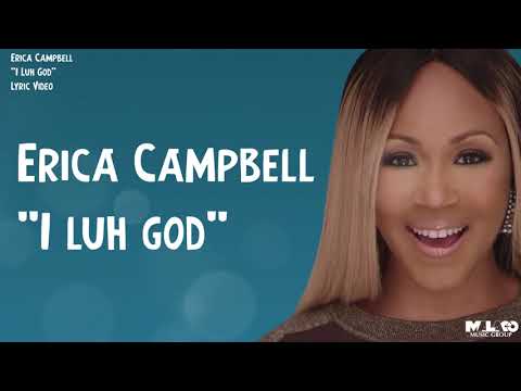 Erica Campbell - I Luh God (Lyric Video)