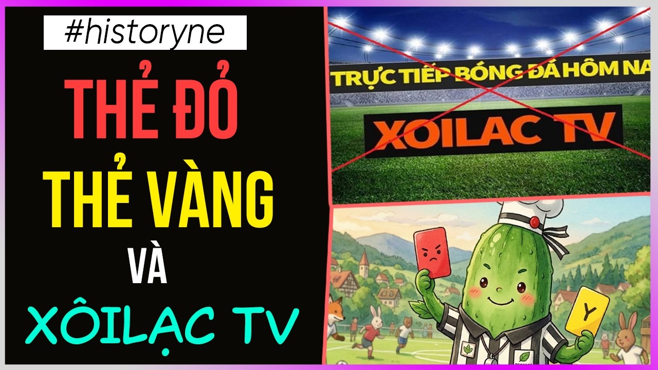 Thẻ đỏ thẻ vàng và xôi lạc tv [Dưa Leo DBTT]