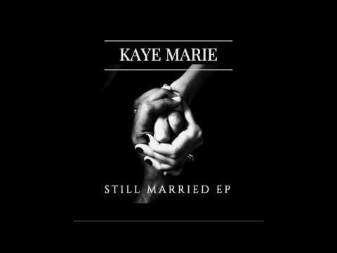 Kaye Marie- Still Married EP Promotion Video