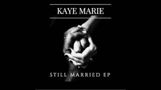 Kaye Marie- Still Married EP Promotion Video