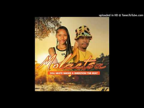 Molaetša - Zoli White Smoke & SmeezyOn The Beat