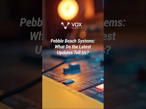 Pebble Beach Systems: What Do the Latest Updates Tell Us?