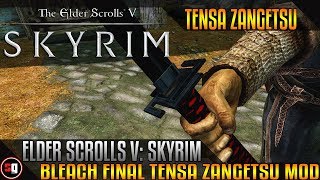 Skyrim - Bleach Final Tensa Zangetsu Mod